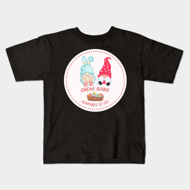 Gnome bunny compares to you Kids T-Shirt by disturbingwonderland